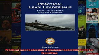 Practical Lean Leadership A Strategic Leadership Guide For Executives