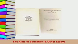 Download  The Aims of Education  Other Essays Download Full Ebook