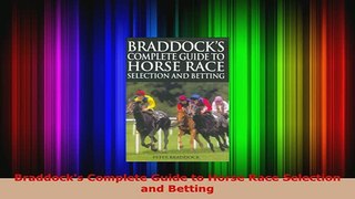 Download  Braddocks Complete Guide to Horse Race Selection and Betting Read Online