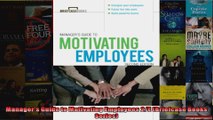 Managers Guide to Motivating Employees 2E Briefcase Books Series