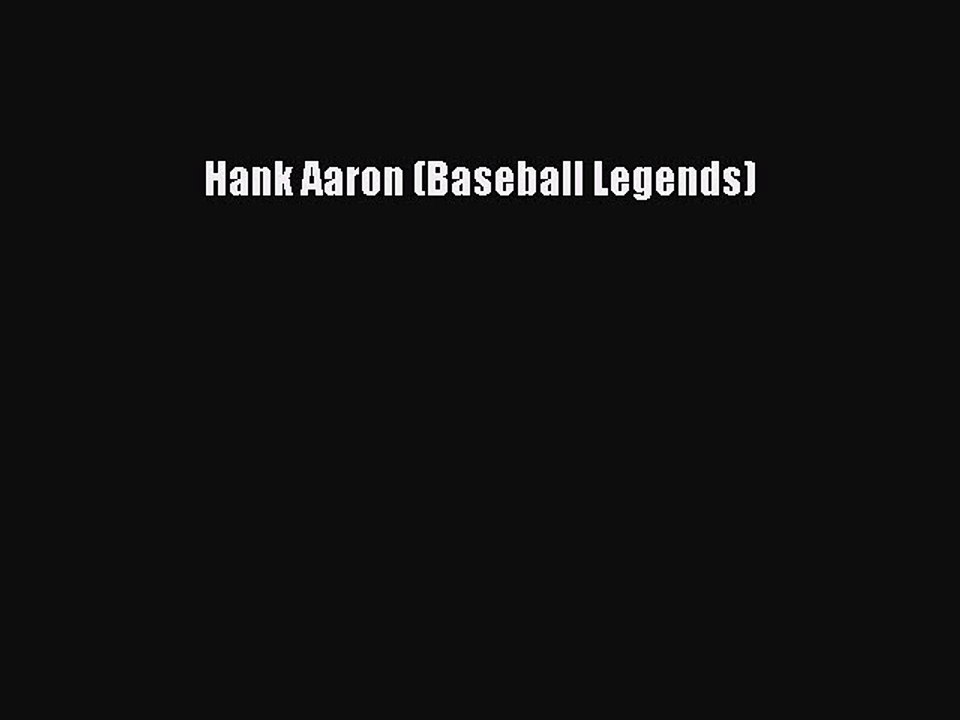 Download Hank Aaron (Baseball Legends)  EBook