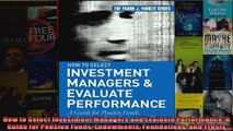 How to Select Investment Managers and Evaluate Performance A Guide for Pension Funds