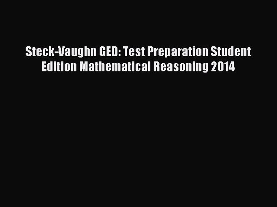 Read Steck-Vaughn GED: Test Preparation Student Edition Mathematical Reasoning 2014 Ebook Free