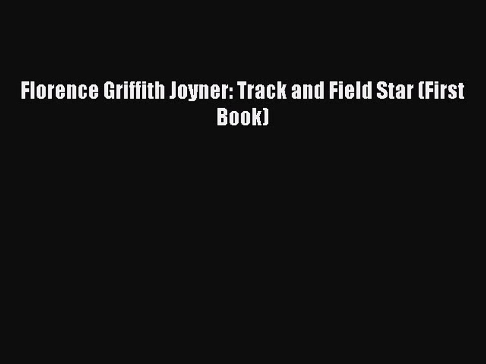 Download Florence Griffith Joyner: Track and Field Star (First Book)  EBook