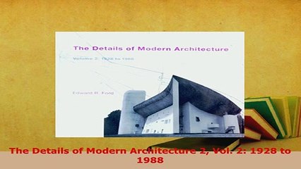 PDF  The Details of Modern Architecture 2 Vol 2 1928 to 1988 PDF Full Ebook