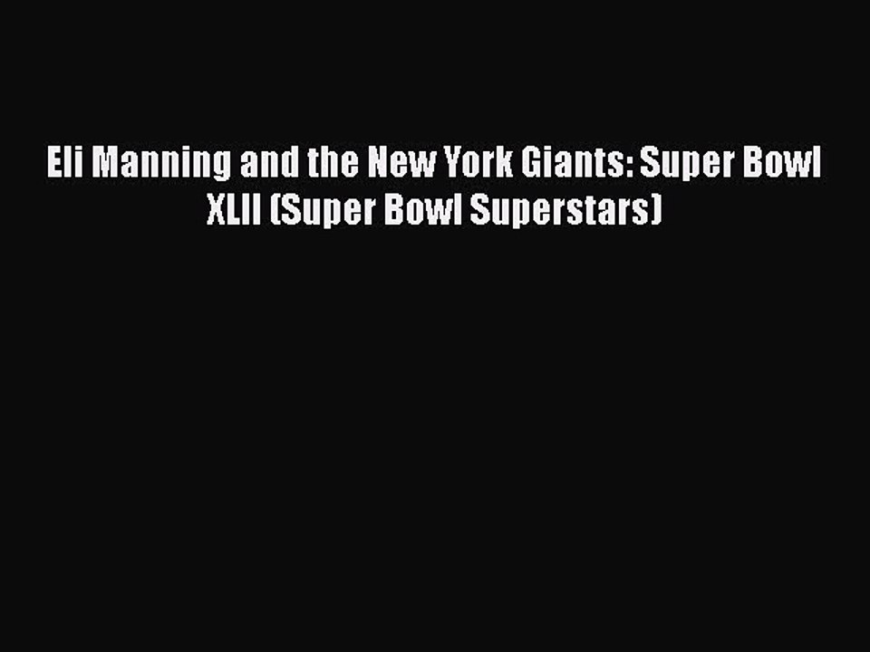 Download Eli Manning and the New York Giants: Super Bowl XLII (Super Bowl Superstars)  EBook