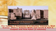 Download  The Temple of Ramesses II in Abydos Volume 1 Wall Scenes  Part 1 Exterior Walls and Read Online