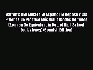 Download Barron's GED Edición En Español: El Repaso Y Las Pruebas De Práctica Más Actualizados