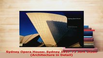 PDF  Sydney Opera House Sydney 195773 Jorn Utzon Architecture in Detail Read Full Ebook