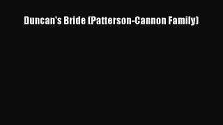 PDF Duncan's Bride (Patterson-Cannon Family) Free Books