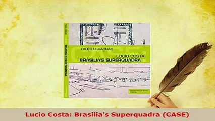 PDF  Lucio Costa Brasilias Superquadra CASE PDF Online