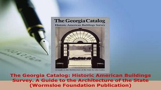 PDF  The Georgia Catalog Historic American Buildings Survey A Guide to the Architecture of PDF Full Ebook