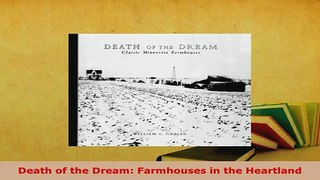 Download  Death of the Dream Farmhouses in the Heartland Read Online