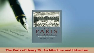 Download  The Paris of Henry IV Architecture and Urbanism Download Full Ebook