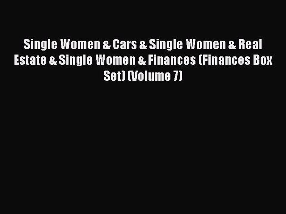 Read Single Women & Cars & Single Women & Real Estate & Single Women & Finances (Finances Box