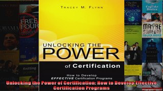 Unlocking the Power of Certification How to Develop Effective Certification Programs