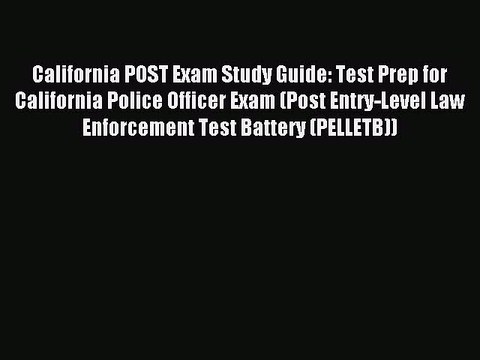 Read California POST Exam Study Guide: Test Prep for California Police Officer Exam (Post Entry-Level