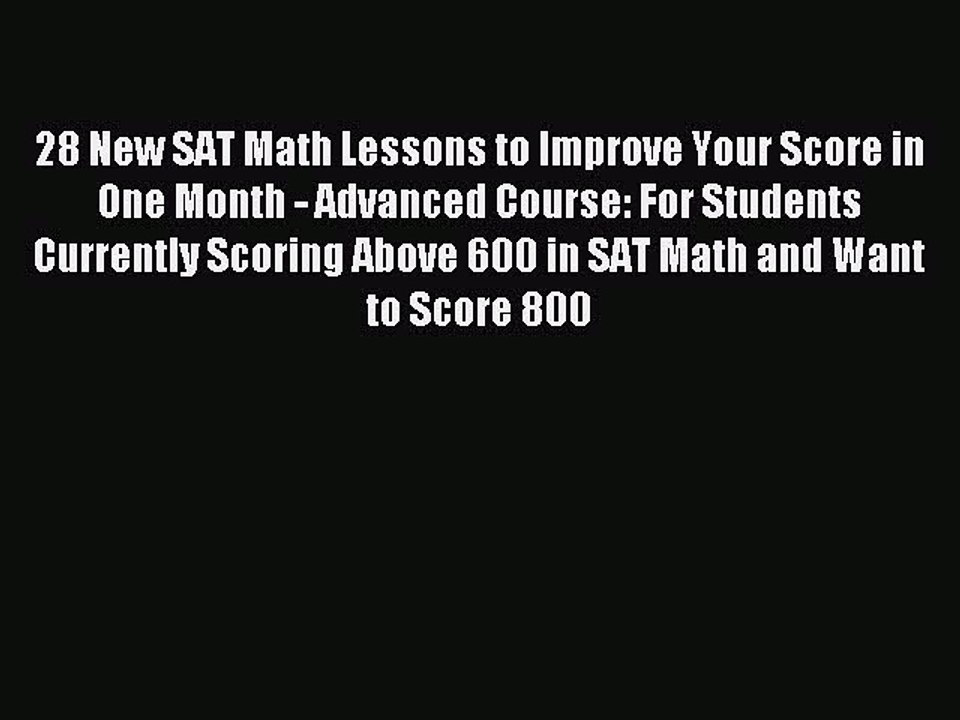 Download 28 New SAT Math Lessons to Improve Your Score in One Month - Advanced Course: For