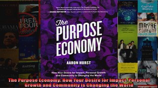 The Purpose Economy How Your Desire for Impact Personal Growth and Community Is Changing
