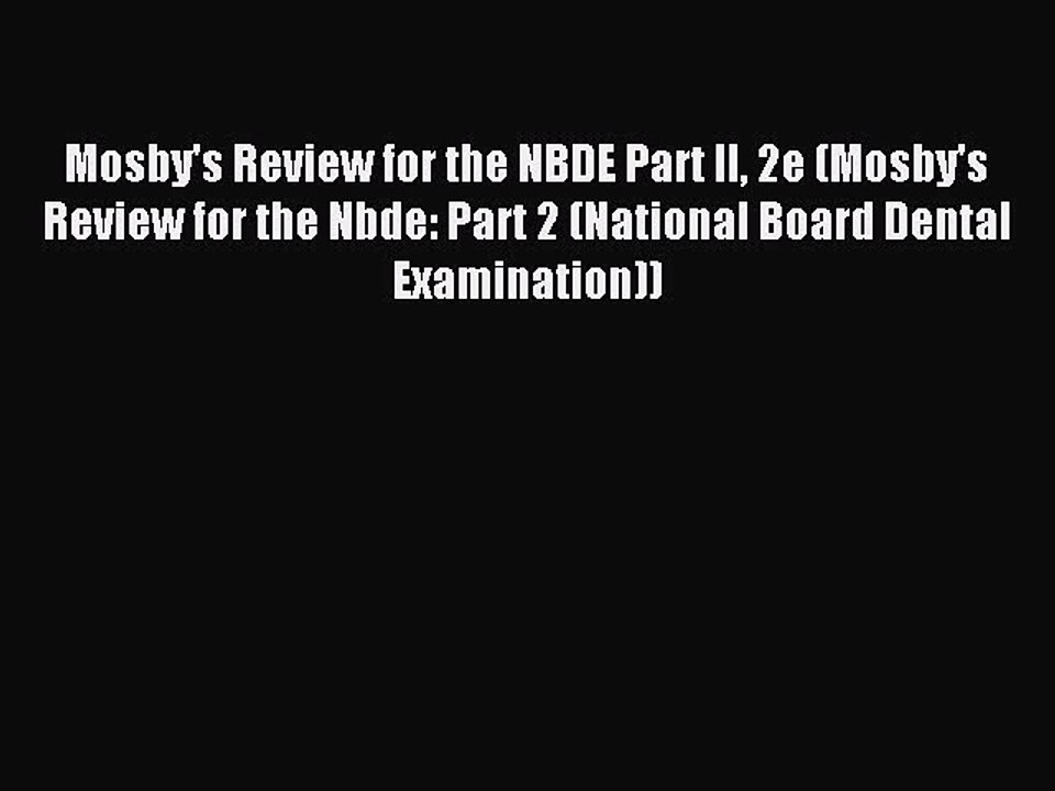 Read Mosby's Review for the NBDE Part II 2e (Mosby's Review for the Nbde: Part 2 (National