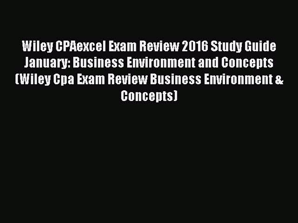 Read Wiley CPAexcel Exam Review 2016 Study Guide January: Business Environment and Concepts