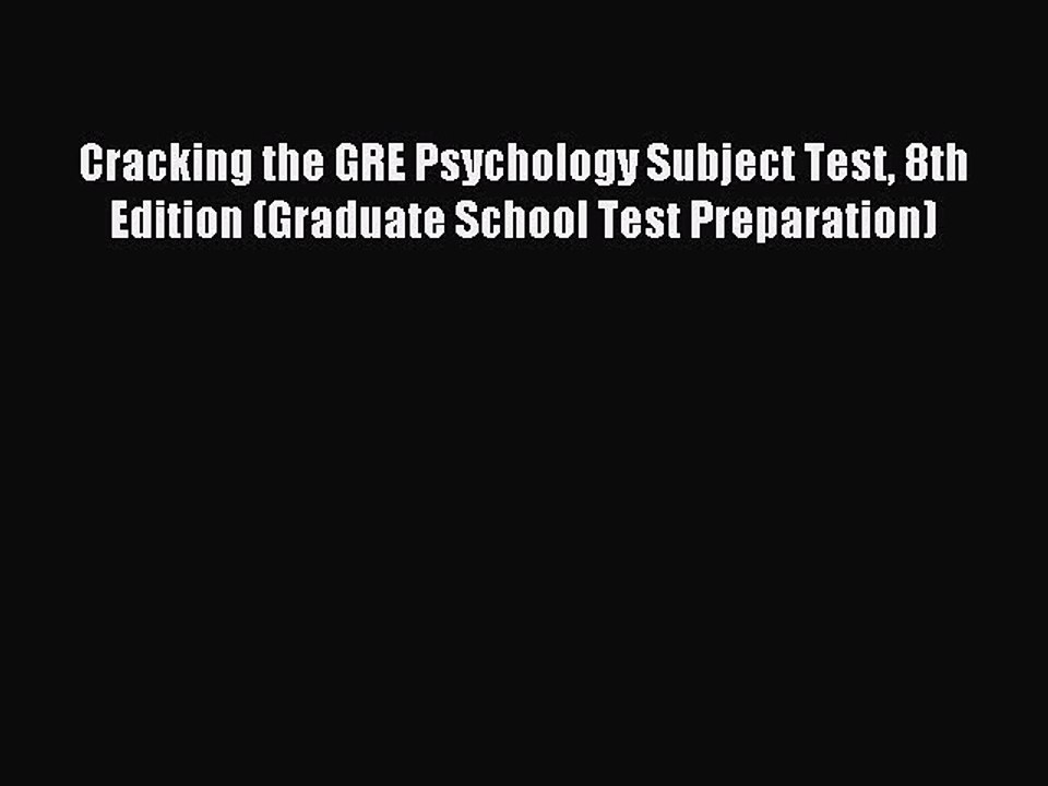 Read Cracking the GRE Psychology Subject Test 8th Edition (Graduate School Test Preparation)