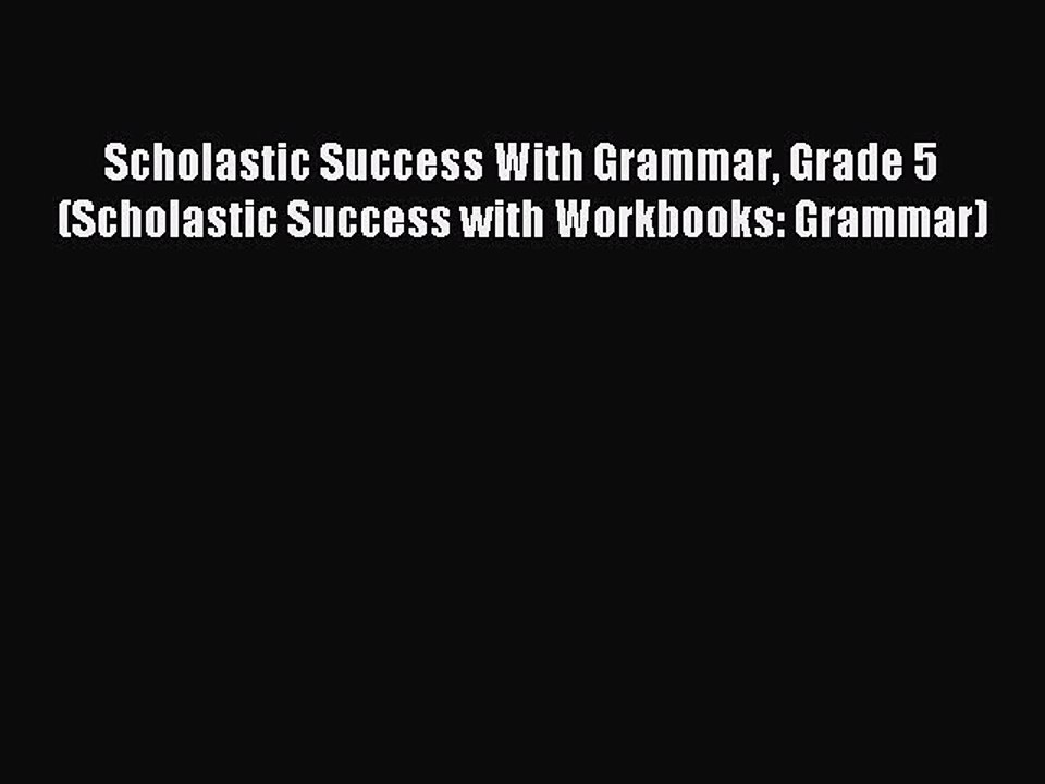 Read Scholastic Success With Grammar Grade 5 (Scholastic Success with Workbooks: Grammar) Ebook