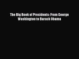 PDF The Big Book of Presidents: From George Washington to Barack Obama  EBook