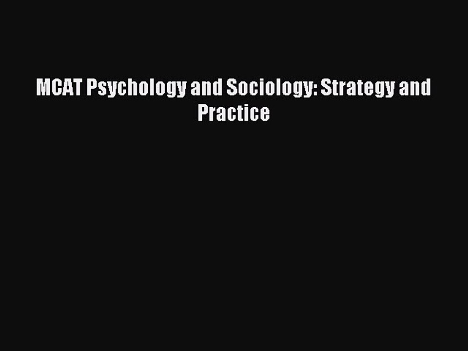Download MCAT Psychology and Sociology: Strategy and Practice PDF Free