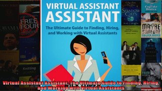 Virtual Assistant Assistant The Ultimate Guide to Finding Hiring and Working with Virtual