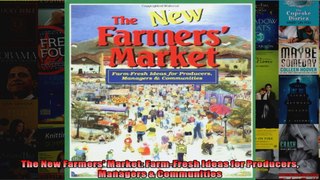 The New Farmers Market FarmFresh Ideas for Producers Managers  Communities