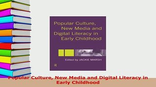 PDF  Popular Culture New Media and Digital Literacy in Early Childhood PDF Full Ebook
