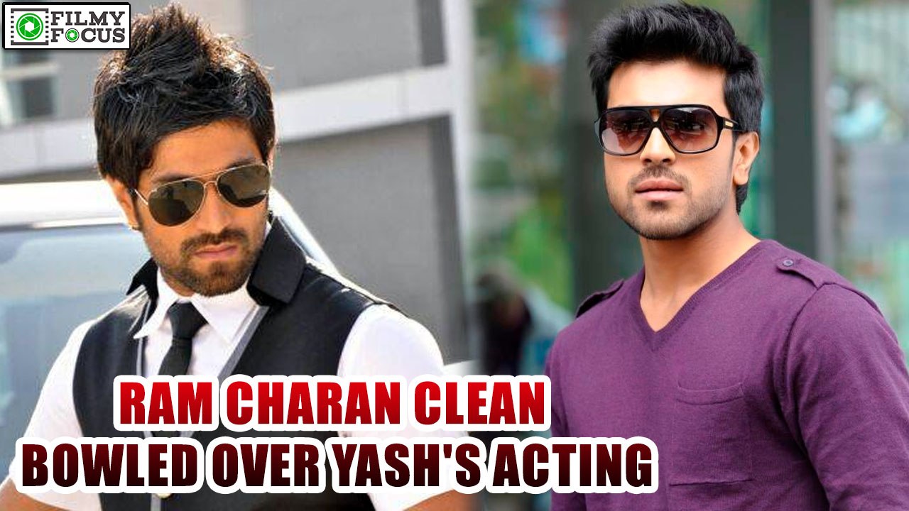 Ram Charan Clean Bowled Over Yash's Acting | filmyfocus.com