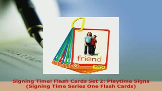 PDF  Signing Time Flash Cards Set 2 Playtime Signs Signing Time Series One Flash Cards Read Online