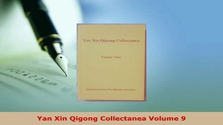 PDF  Yan Xin Qigong Collectanea Volume 9 Read Full Ebook