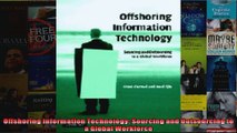 Offshoring Information Technology Sourcing and Outsourcing to a Global Workforce