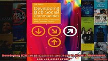 Developing B2B Social Communities Keys to Growth Innovation and Customer Loyalty