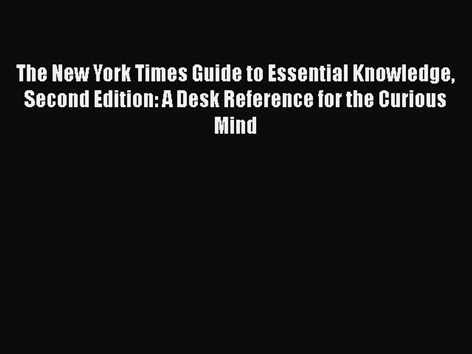 [PDF] The New York Times Guide to Essential Knowledge Second Edition: A Desk Reference for