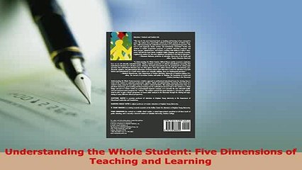 Download  Understanding the Whole Student Five Dimensions of Teaching and Learning Download Online