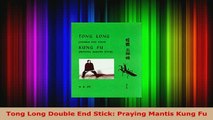 PDF  Tong Long Double End Stick Praying Mantis Kung Fu PDF Full Ebook