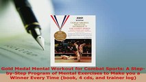 Download  Gold Medal Mental Workout for Combat Sports A StepbyStep Program of Mental Exercises to PDF Online