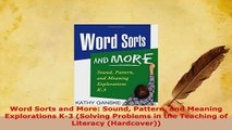 PDF  Word Sorts and More Sound Pattern and Meaning Explorations K3 Solving Problems in the Download Online