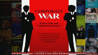 Corporate War Poison Pills and Golden Parachutes