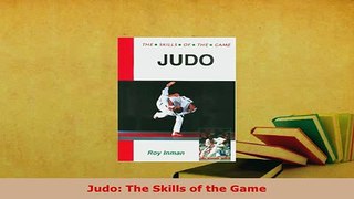 Download  Judo The Skills of the Game Read Online