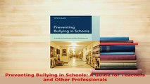 Download  Preventing Bullying in Schools A Guide for Teachers and Other Professionals Read Online