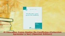 Download  El Educador Como Gestor De Conflictos Coleccion Aprender a Ser Spanish Edition Download Online