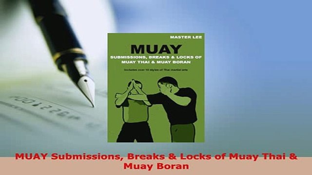 PDF MUAY Submissions Breaks Locks of Muay Thai Muay Boran PDF Online