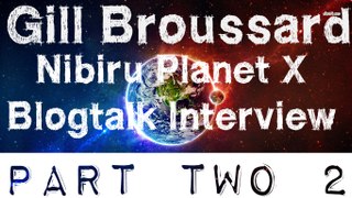 Nibiru Planet X Blogtalk Interview Gill Broussard (Part 2) ✪ Blow Your Mind ✪