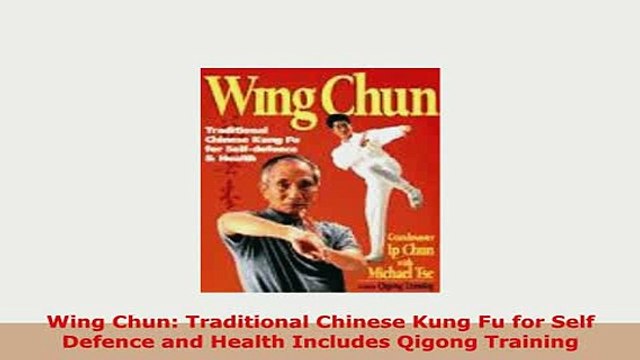 Download Wing Chun Traditional Chinese Kung Fu for Self Defence and Health Includes Qigong PDF Full Ebook