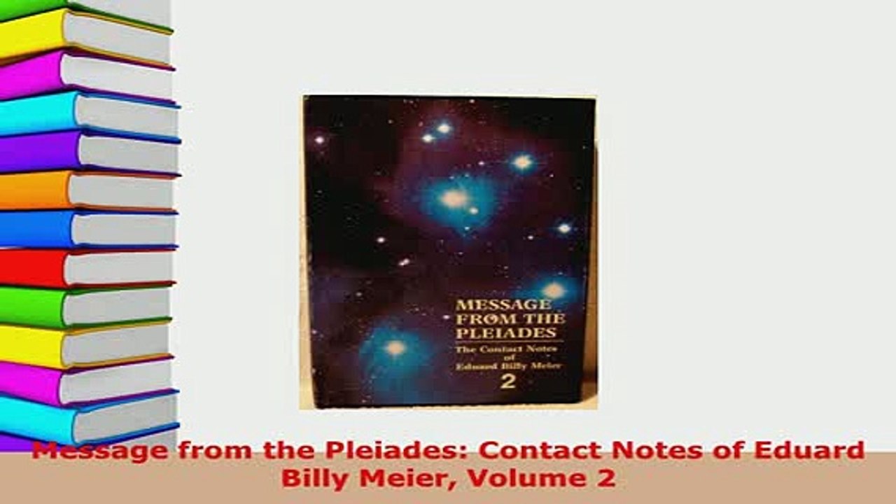 PDF  Message from the Pleiades Contact Notes of Eduard Billy Meier Volume 2 PDF Full Ebook